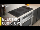 Thor Kitchen 36-inch Built-in Electric Cooktop with 9 Power Levels TEC36 EXTERNAL_VIDEO 1